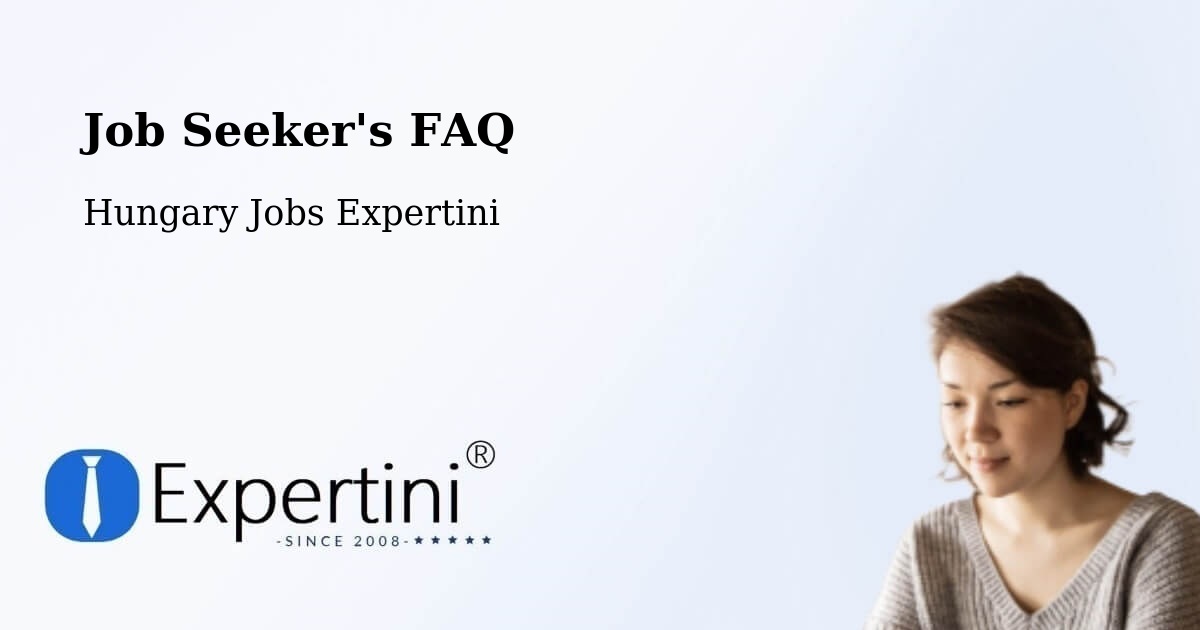 Job Seeker FAQ – Csurgó - Hungary Jobs Expertini