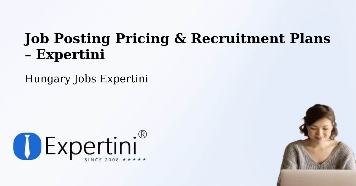 Job Posting Pricing & Recruitment Plans – Csurgó - Csurgó, Hungary Jobs Expertini